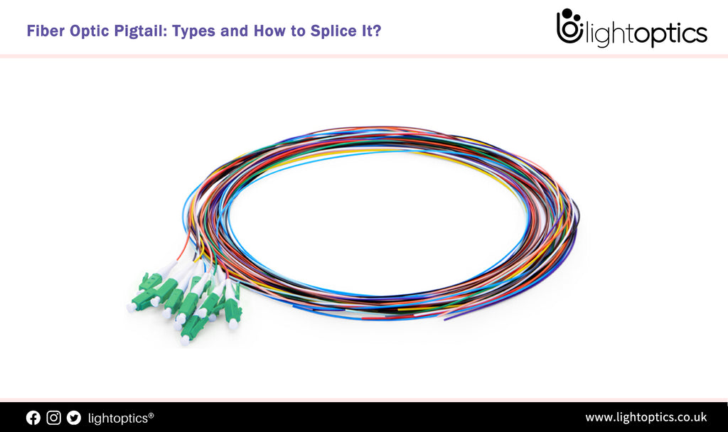 Fiber Optic Pigtail: Types and How to Splice It?